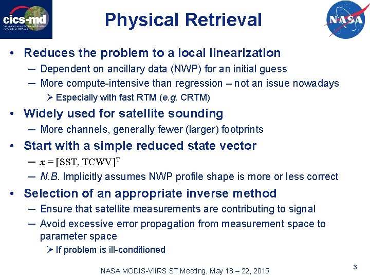 Physical Retrieval • Reduces the problem to a local linearization ─ Dependent on ancillary
