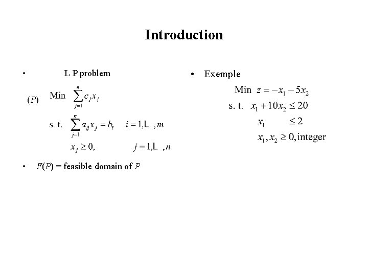 Introduction • Integer L P problem (P) • F(P) = feasible domain of P