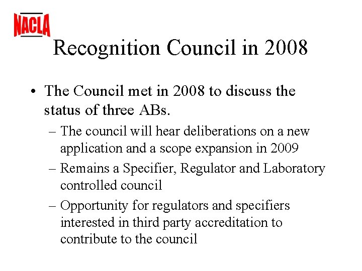 Recognition Council in 2008 • The Council met in 2008 to discuss the status