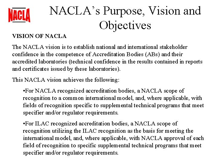 NACLA’s Purpose, Vision and Objectives VISION OF NACLA The NACLA vision is to establish