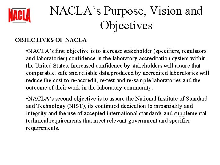 NACLA’s Purpose, Vision and Objectives OBJECTIVES OF NACLA • NACLA’s first objective is to