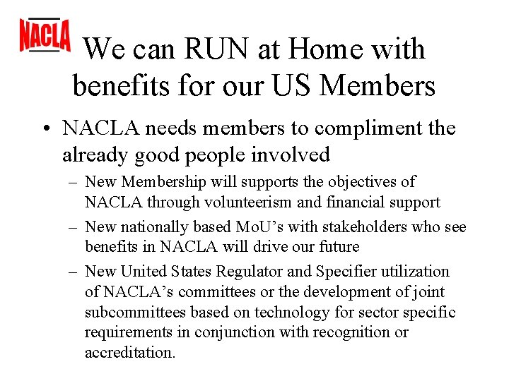We can RUN at Home with benefits for our US Members • NACLA needs