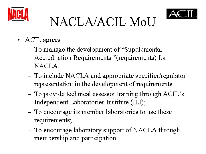 NACLA/ACIL Mo. U • ACIL agrees – To manage the development of “Supplemental Accreditation