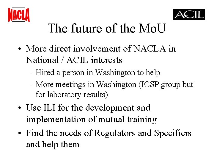 The future of the Mo. U • More direct involvement of NACLA in National