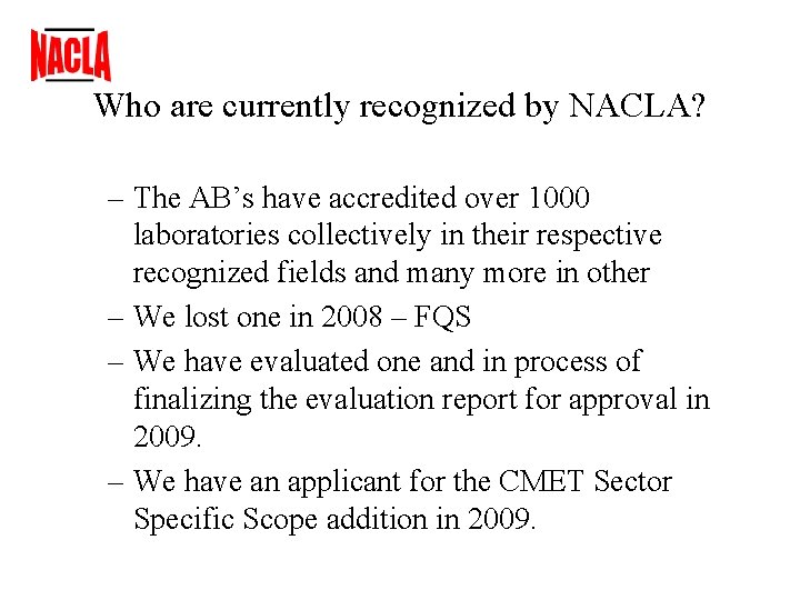 Who are currently recognized by NACLA? – The AB’s have accredited over 1000 laboratories