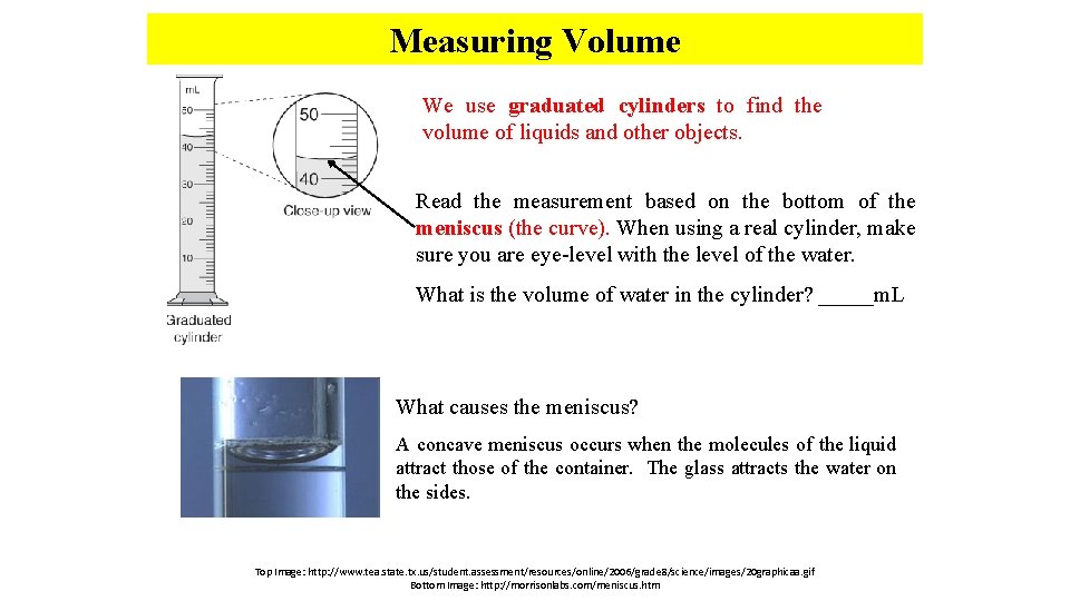Measuring Volume We use graduated cylinders to find the volume of liquids and other