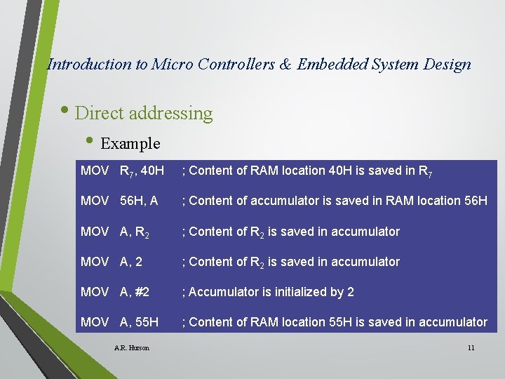 Introduction to Micro Controllers & Embedded System Design • Direct addressing • Example MOV