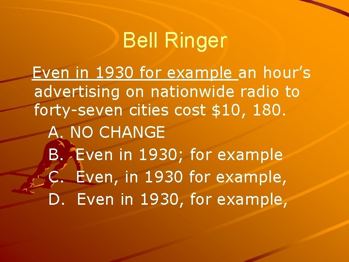 Bell Ringer Even in 1930 for example an hour’s advertising on nationwide radio to