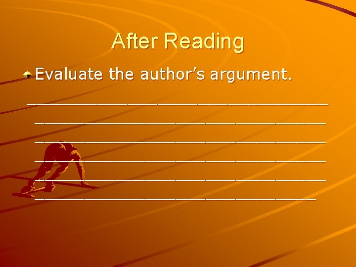 After Reading Evaluate the author’s argument. ____________________________________________ 