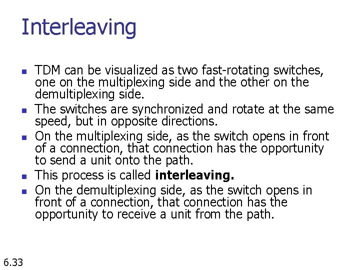 Interleaving n n n 6. 33 TDM can be visualized as two fast-rotating switches,