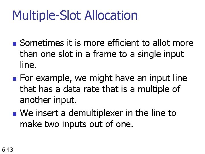 Multiple-Slot Allocation n 6. 43 Sometimes it is more efficient to allot more than