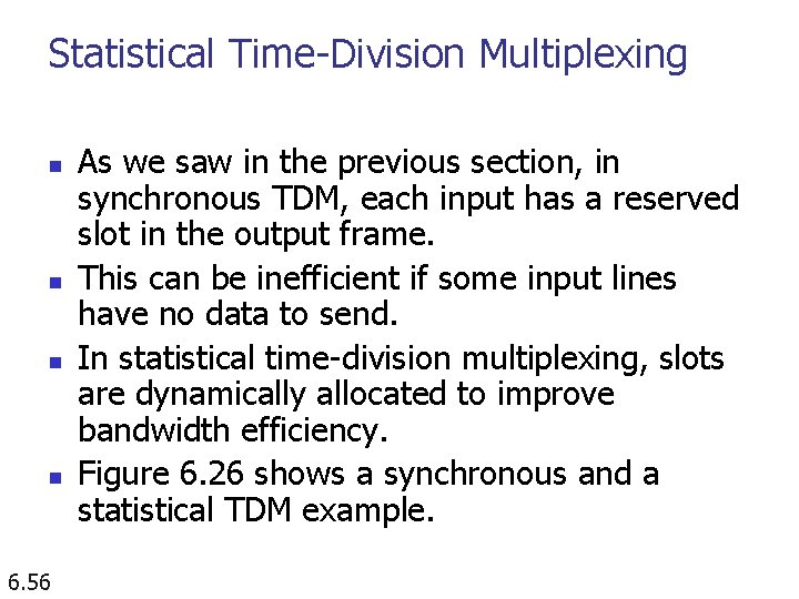 Statistical Time-Division Multiplexing n n 6. 56 As we saw in the previous section,