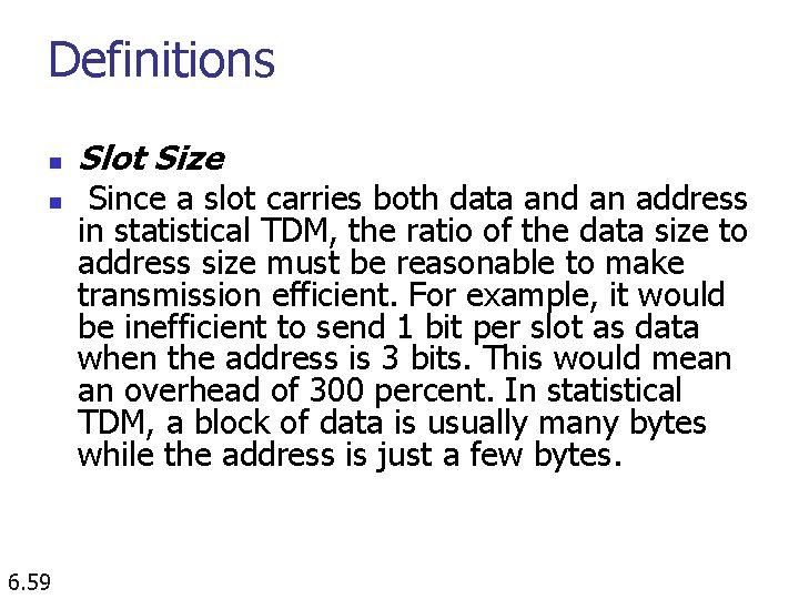 Definitions n n 6. 59 Slot Size Since a slot carries both data and