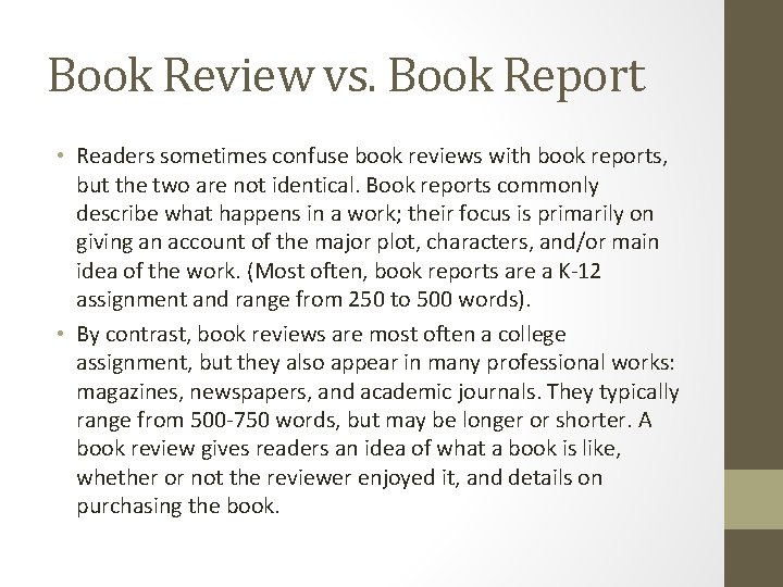 Book Review vs. Book Report • Readers sometimes confuse book reviews with book reports,