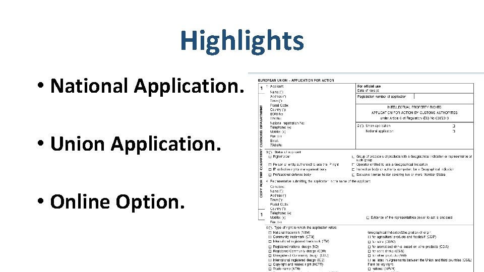 Highlights • National Application. • Union Application. • Online Option. 12 