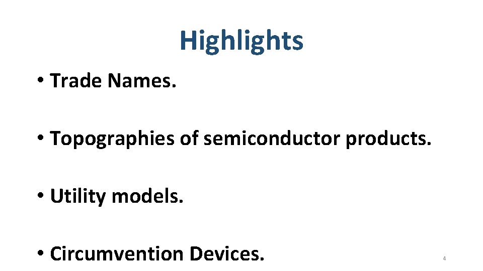 Highlights • Trade Names. • Topographies of semiconductor products. • Utility models. • Circumvention