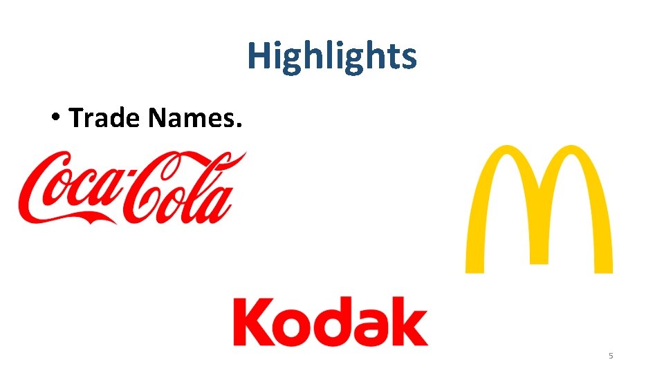 Highlights • Trade Names. 5 