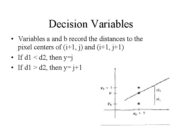 Decision Variables • Variables a and b record the distances to the pixel centers