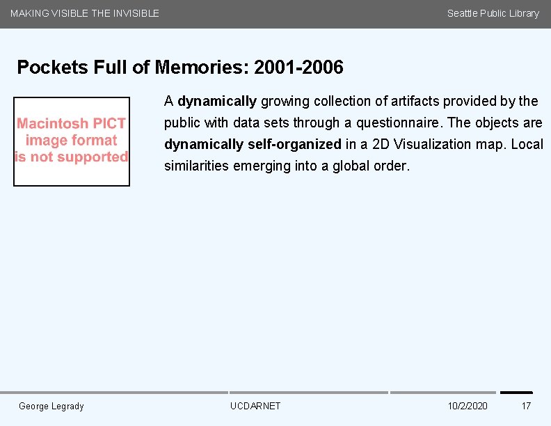 MAKING VISIBLE THE INVISIBLE Seattle Public Library Pockets Full of Memories: 2001 -2006 A