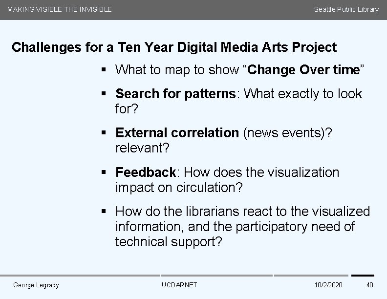 MAKING VISIBLE THE INVISIBLE Seattle Public Library Challenges for a Ten Year Digital Media