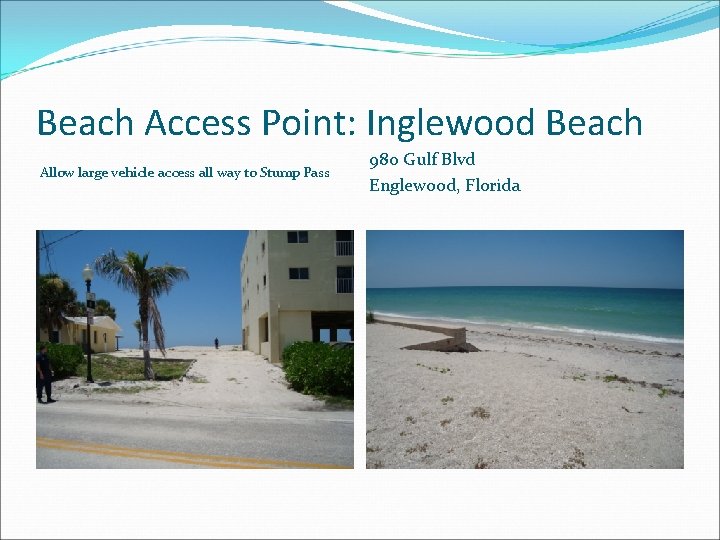 Beach Access Point: Inglewood Beach Allow large vehicle access all way to Stump Pass