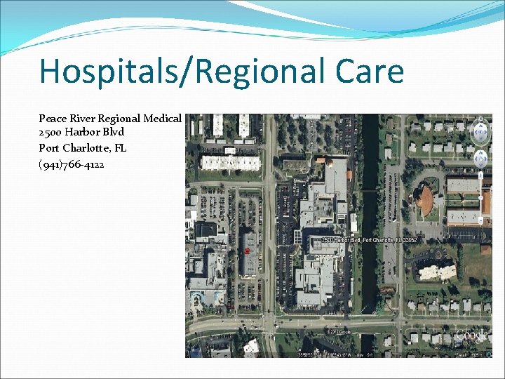 Hospitals/Regional Care Peace River Regional Medical 2500 Harbor Blvd Port Charlotte, FL (941)766 -4122