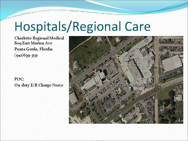 Hospitals/Regional Care Charlotte Regional Medical 809 East Marion Ave Punta Gorda, Flordia (941)639 -3131