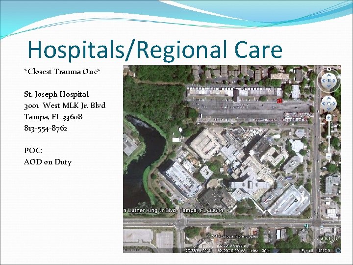 Hospitals/Regional Care *Closest Trauma One* St. Joseph Hospital 3001 West MLK Jr. Blvd Tampa,