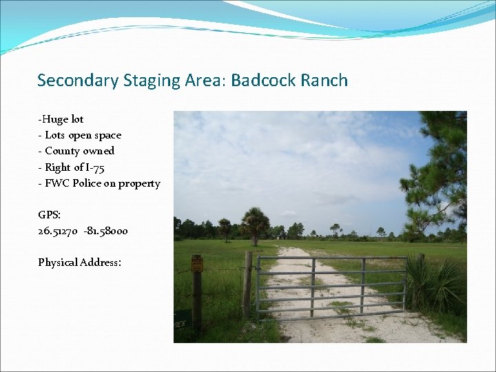 Secondary Staging Area: Badcock Ranch -Huge lot - Lots open space - County owned