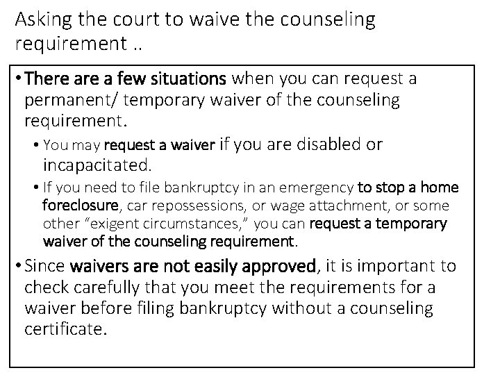 Asking the court to waive the counseling requirement. . • There a few situations