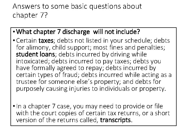 Answers to some basic questions about chapter 7? • What chapter 7 discharge will