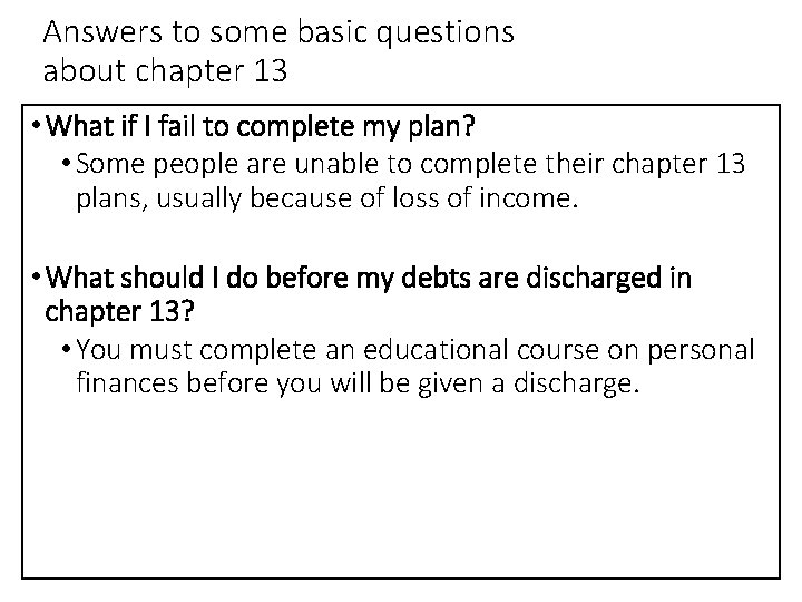 Answers to some basic questions about chapter 13 • What if I fail to