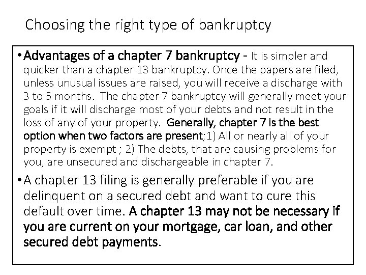Choosing the right type of bankruptcy • Advantages of a chapter 7 bankruptcy -