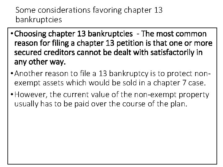 Some considerations favoring chapter 13 bankruptcies • Choosing chapter 13 bankruptcies - The most