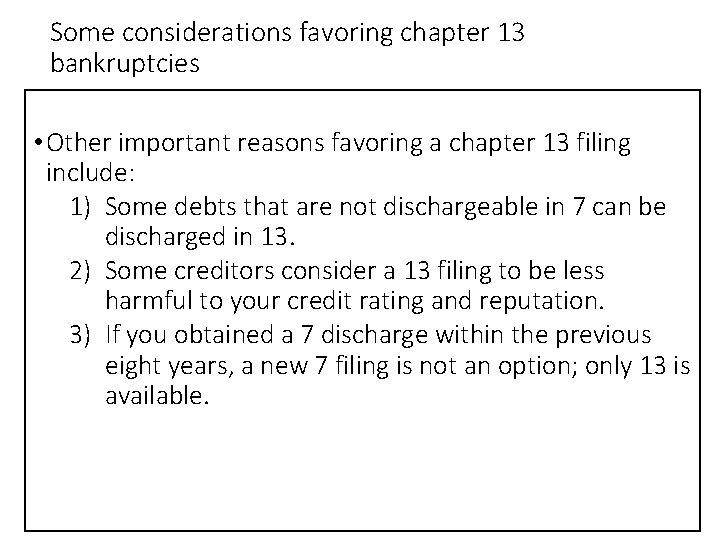 Some considerations favoring chapter 13 bankruptcies • Other important reasons favoring a chapter 13