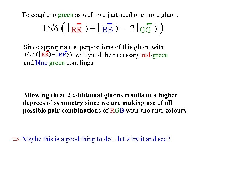 To couple to green as well, we just need one more gluon: 1/ RR