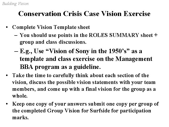 Building Vision Conservation Crisis Case Vision Exercise • Complete Vision Template sheet – You