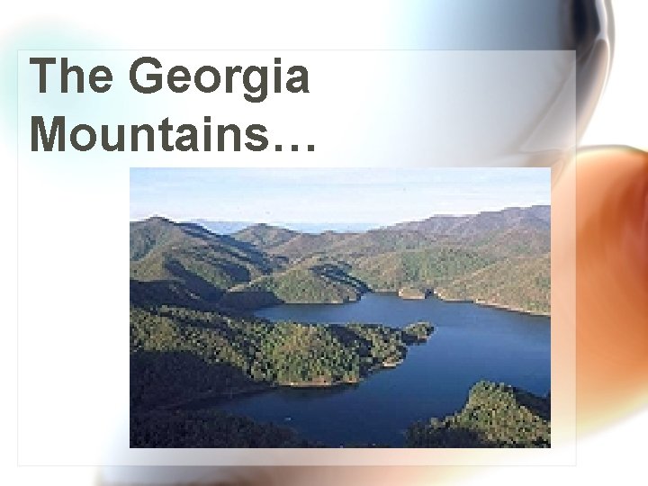 The Georgia Mountains… 