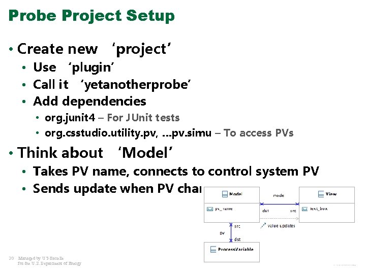 Probe Project Setup • Create new ‘project’ • Use ‘plugin’ • Call it ‘yetanotherprobe’