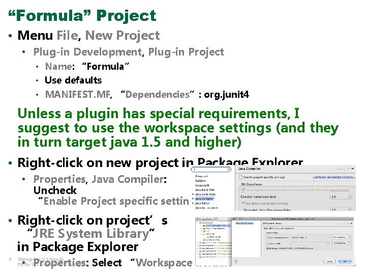 “Formula” Project • Menu File, New Project • Plug-in Development, Plug-in Project • Name: