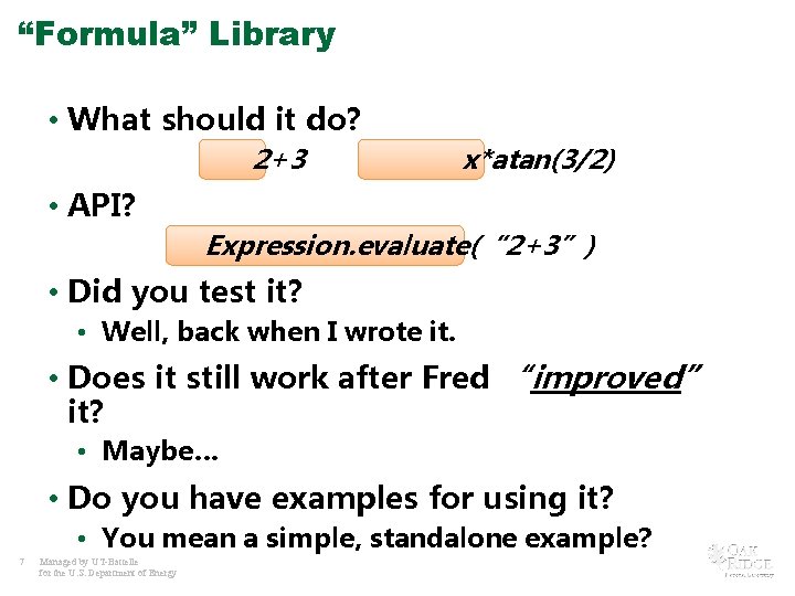 “Formula” Library • What should it do? 2+3 x*atan(3/2) • API? Expression. evaluate(“ 2+3”)