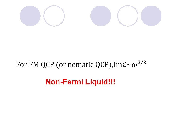  Non-Fermi Liquid!!! 