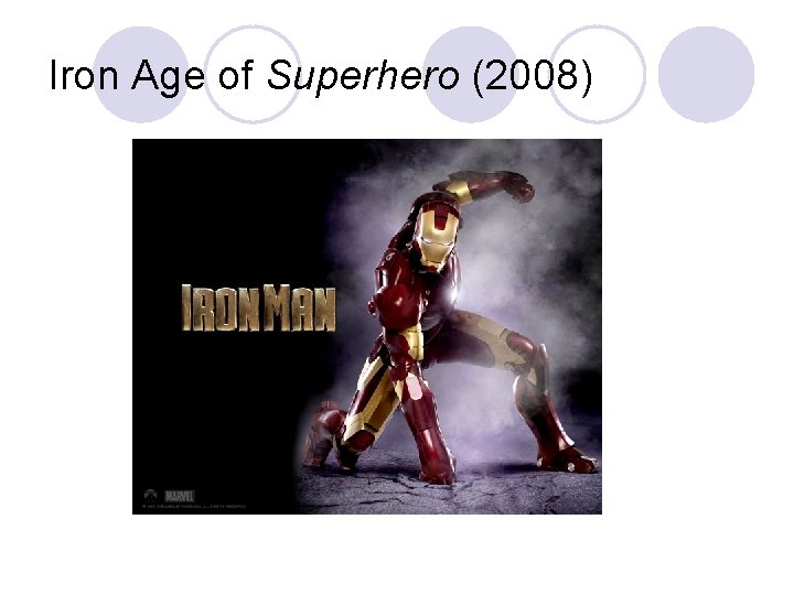Iron Age of Superhero (2008) 