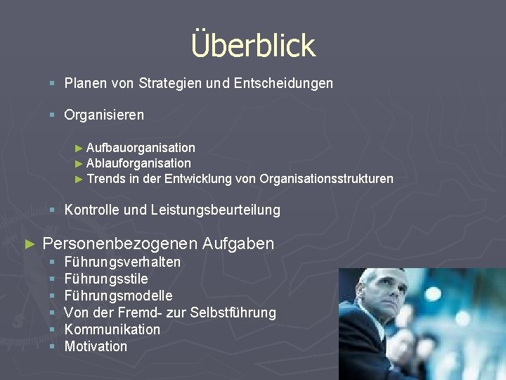 Überblick § Planen von Strategien und Entscheidungen § Organisieren ► Aufbauorganisation ► Ablauforganisation ►