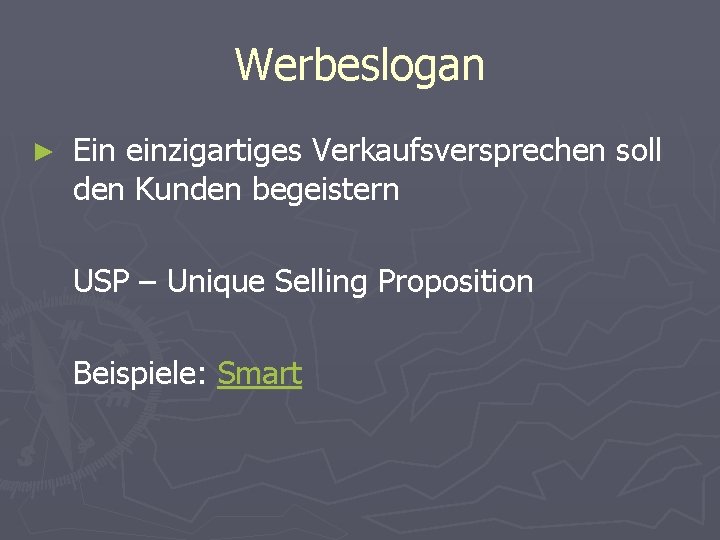 Werbeslogan ► Ein einzigartiges Verkaufsversprechen soll den Kunden begeistern USP – Unique Selling Proposition