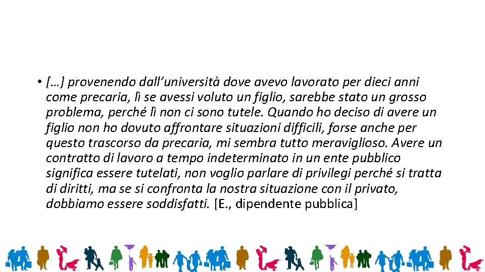  • […] provenendo dall’università dove avevo lavorato per dieci anni come precaria, lì