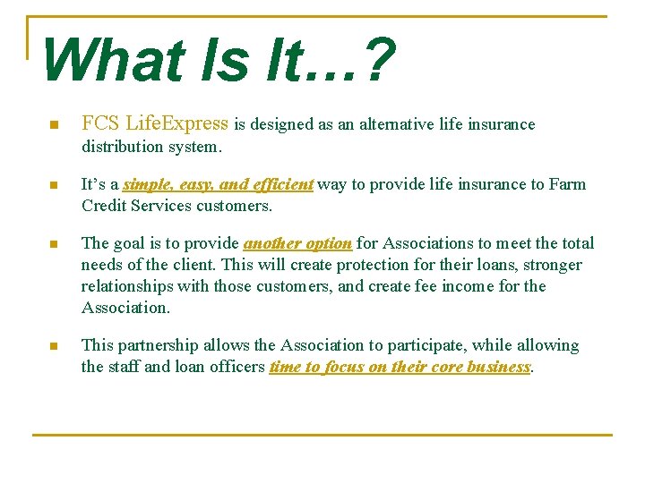 What Is It…? n FCS Life. Express is designed as an alternative life insurance