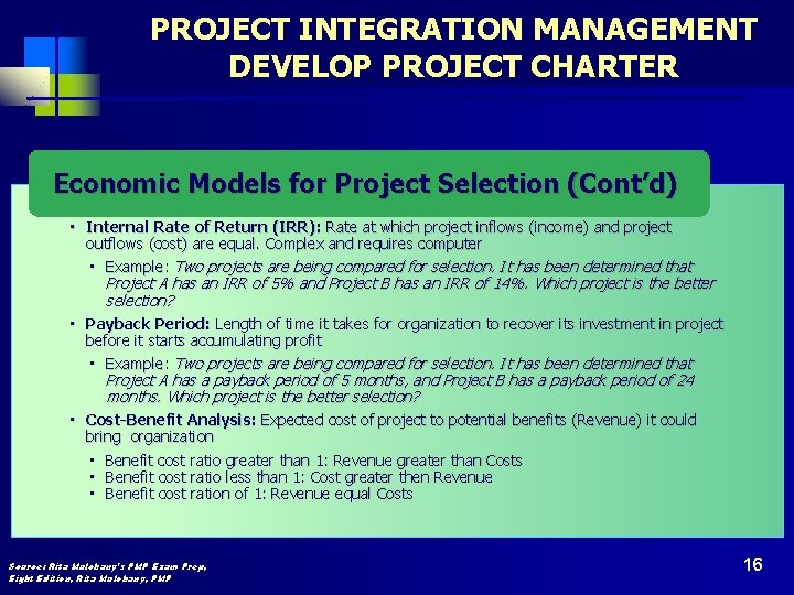 PROJECT INTEGRATION MANAGEMENT DEVELOP PROJECT CHARTER Economic Models for Project Selection (Cont’d) • Internal