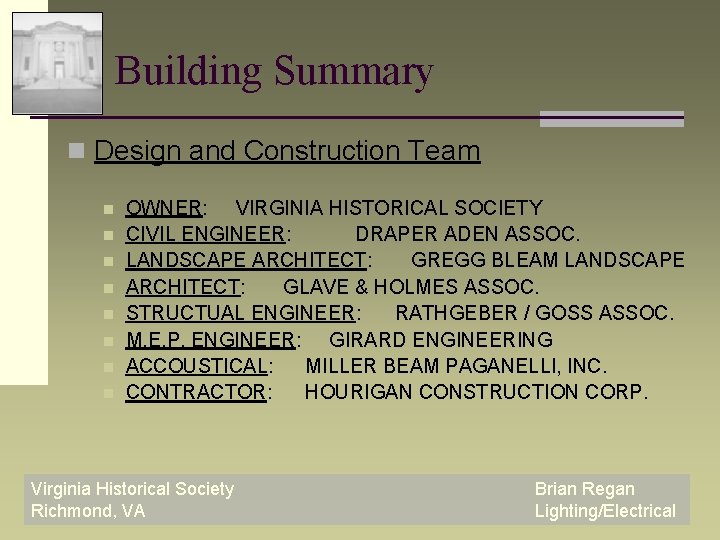 Building Summary n Design and Construction Team n n n n OWNER: VIRGINIA HISTORICAL