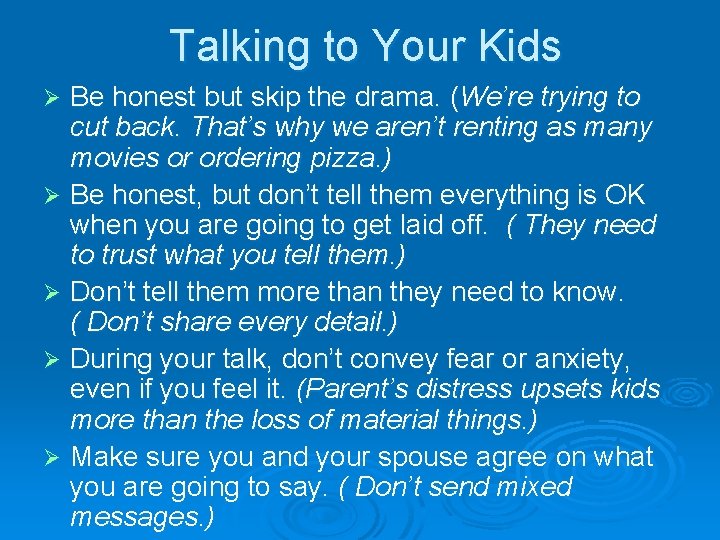 Talking to Your Kids Be honest but skip the drama. (We’re trying to cut